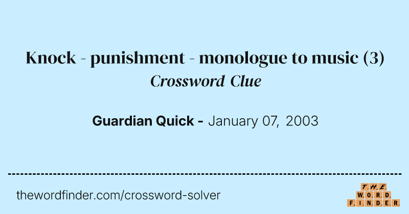 Knock - punishment - monologue to music crossword clue image