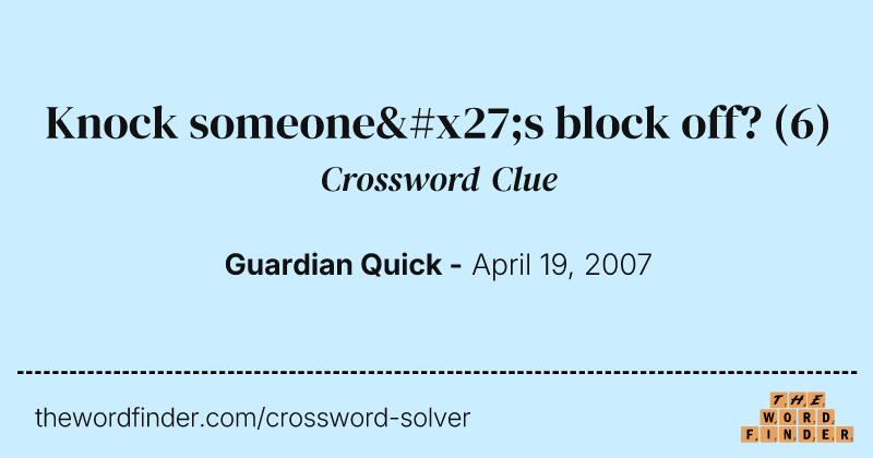 Knock someone's block off? crossword clue image