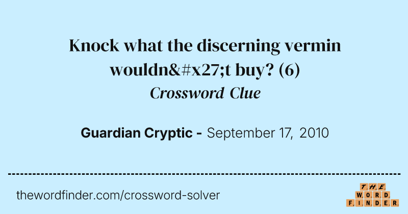 Knock what the discerning vermin wouldn't buy? crossword clue image