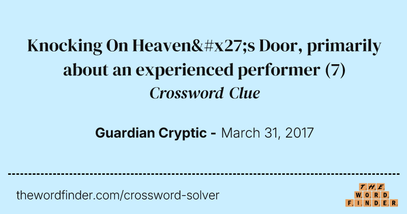 Knocking On Heaven's Door, primarily about an experienced performer crossword clue image
