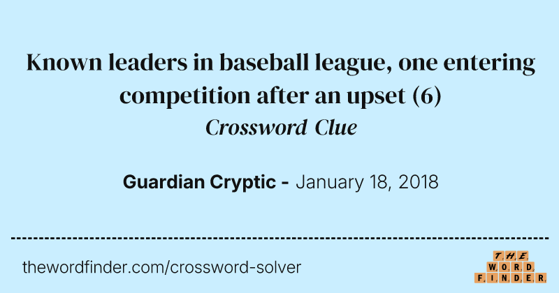 Known leaders in baseball league, one entering competition after an upset crossword clue image