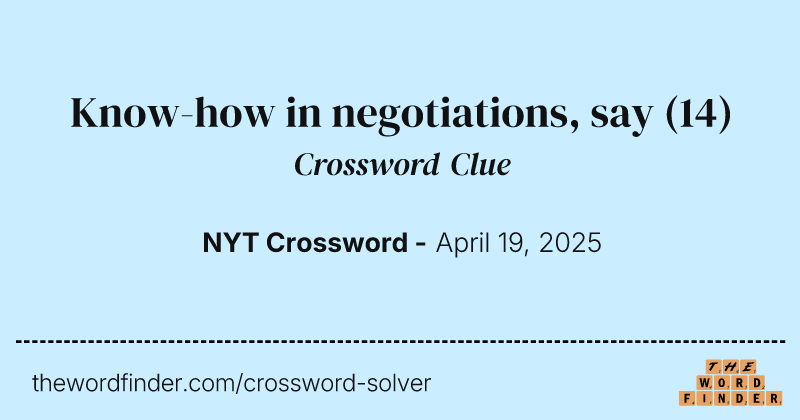 Know-how in negotiations, say crossword clue image
