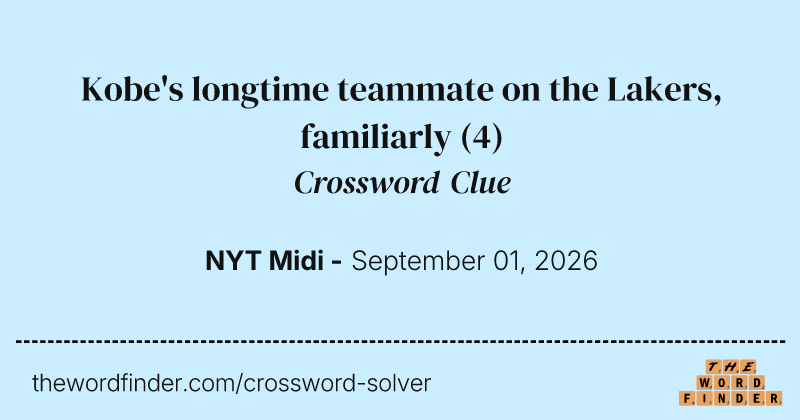 Kobe's longtime teammate on the Lakers, familiarly crossword clue image