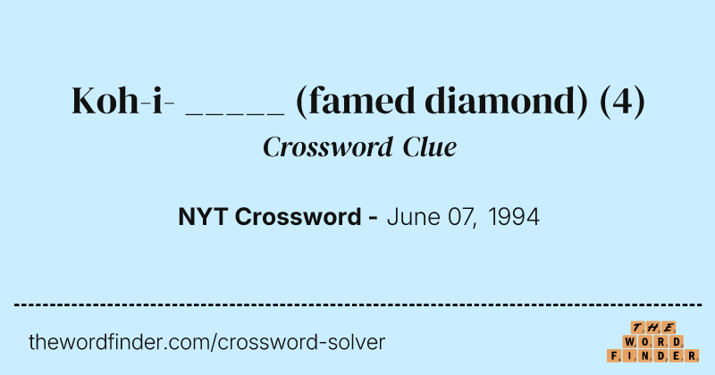Koh-i- _____ (famed diamond) crossword clue image