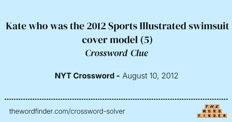 Kate who was the 2012 Sports Illustrated swimsuit cover model crossword clue image
