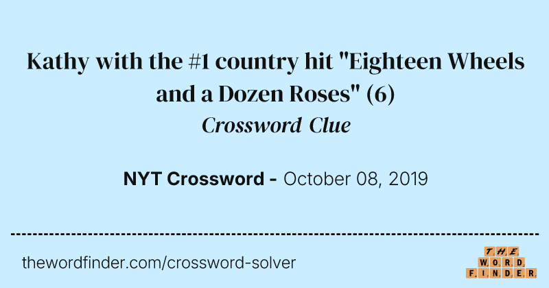 Kathy with the #1 country hit "Eighteen Wheels and a Dozen Roses" crossword clue image