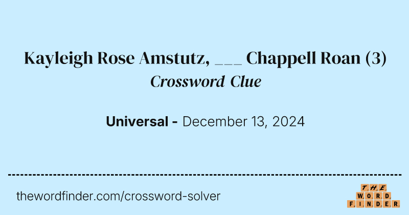 Kayleigh Rose Amstutz, ___ Chappell Roan crossword clue image