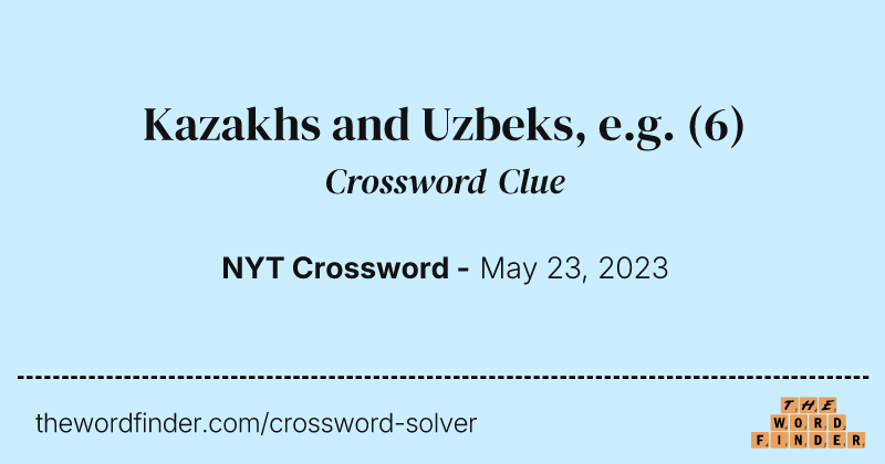Kazakhs and Uzbeks, e.g. crossword clue image