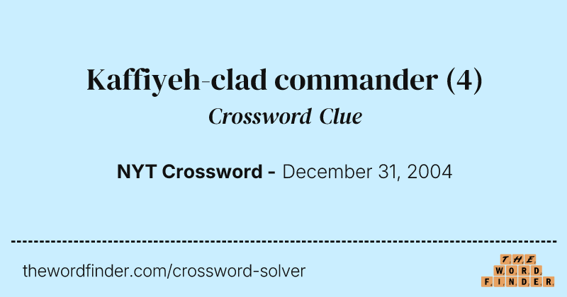 Kaffiyeh-clad commander crossword clue image