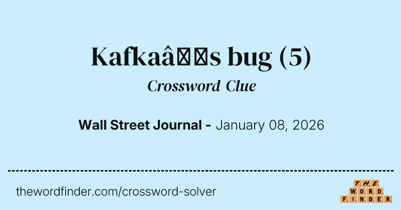 Kafka’s bug crossword clue image