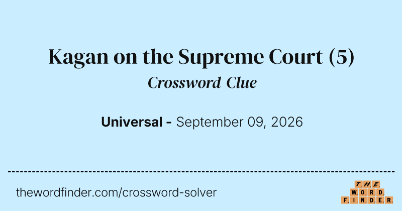 Kagan on the Supreme Court crossword clue image