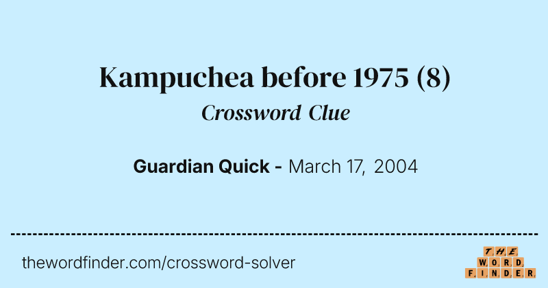 Kampuchea before 1975 crossword clue image