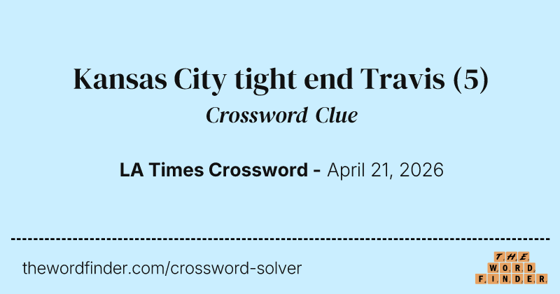 Kansas City tight end Travis crossword clue image
