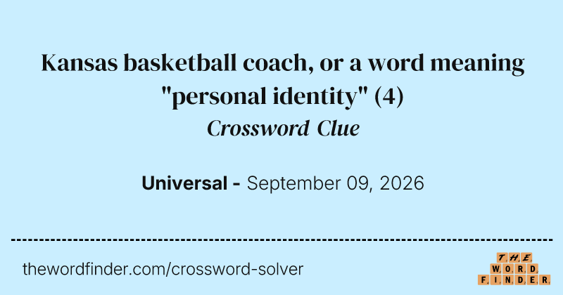 Kansas basketball coach, or a word meaning "personal identity" crossword clue image