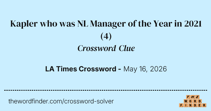 Kapler who was NL Manager of the Year in 2021 crossword clue image