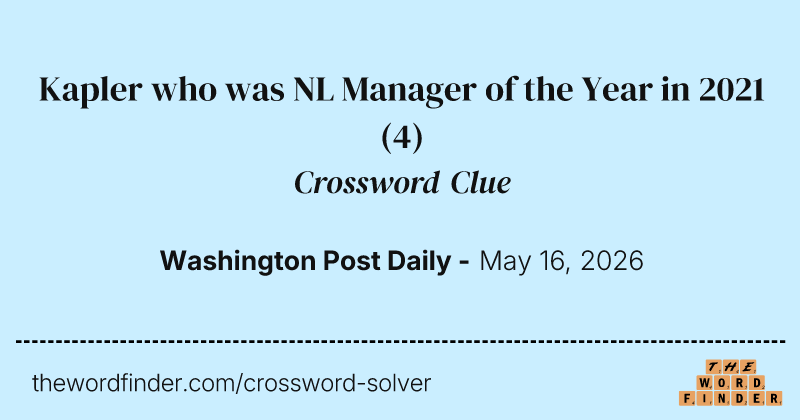 Kapler who was NL Manager of the Year in 2021 crossword clue image