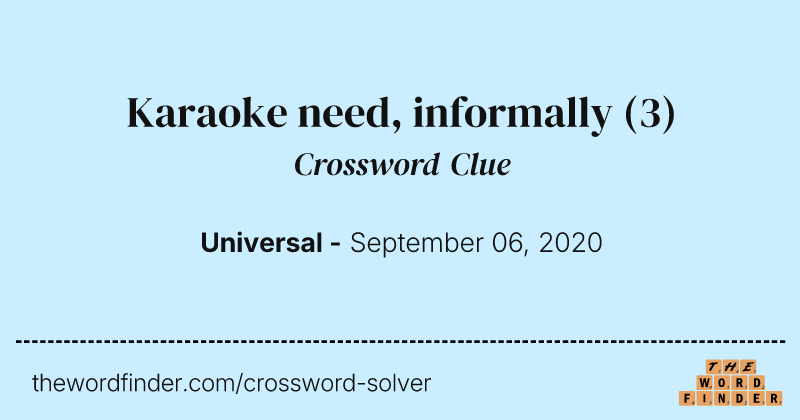 Karaoke need, informally crossword clue image