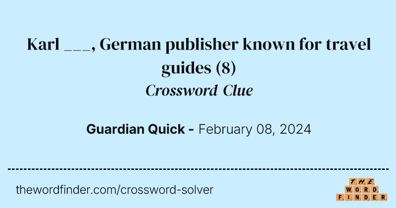 Karl ___, German publisher known for travel guides crossword clue image