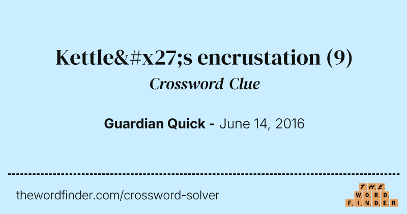 Kettle's encrustation crossword clue image