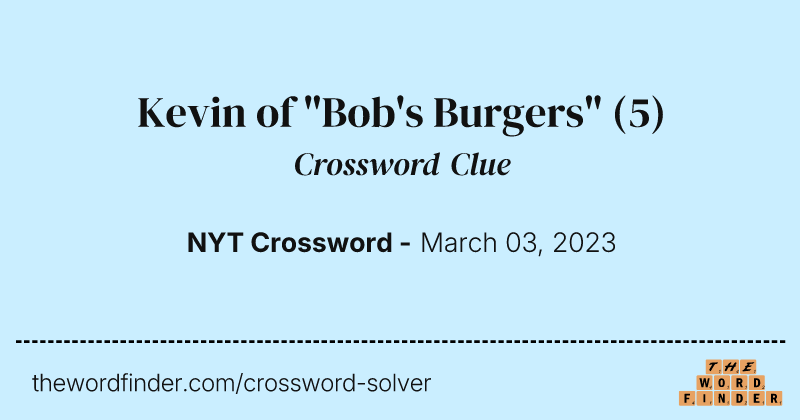 Kevin of "Bob's Burgers" crossword clue image