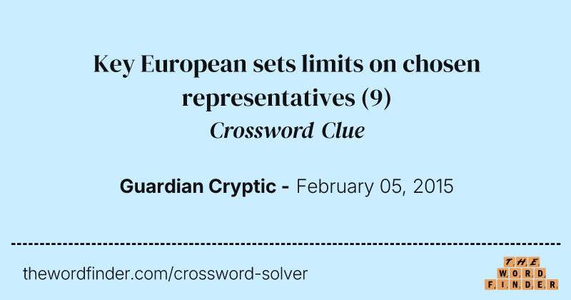 Key European sets limits on chosen representatives crossword clue image