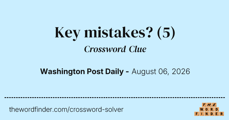 Key mistakes? crossword clue image