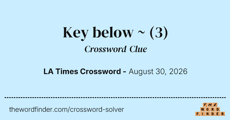 Key below ~ crossword clue image
