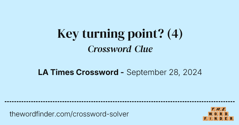 Key turning point? crossword clue image