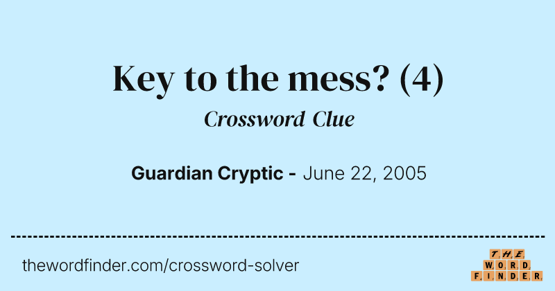 Key to the mess? crossword clue image