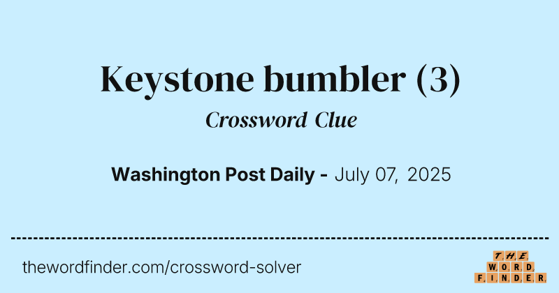 Keystone bumbler crossword clue image