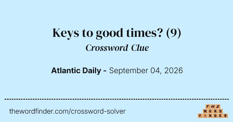 Keys to good times? crossword clue image