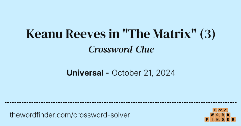 Keanu Reeves in "The Matrix" crossword clue image