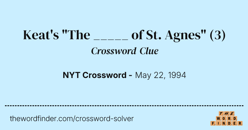 Keat's "The _____ of St. Agnes" crossword clue image