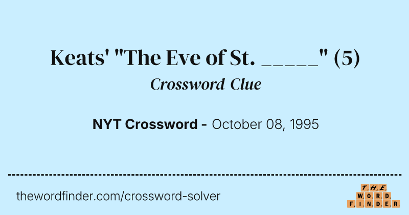 Keats' "The Eve of St. _____" crossword clue image