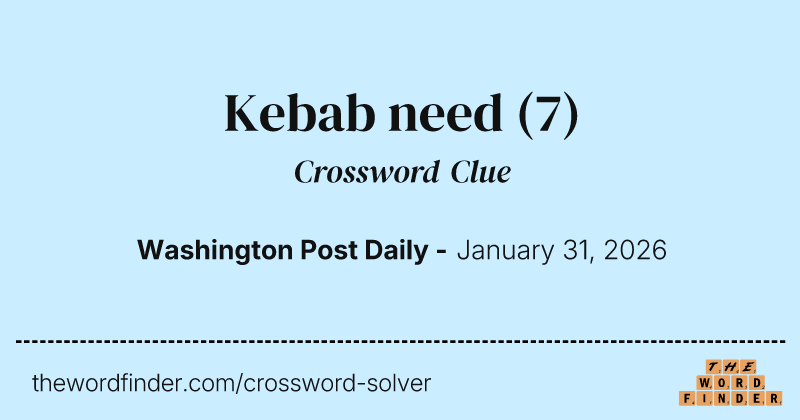 Kebab need crossword clue image