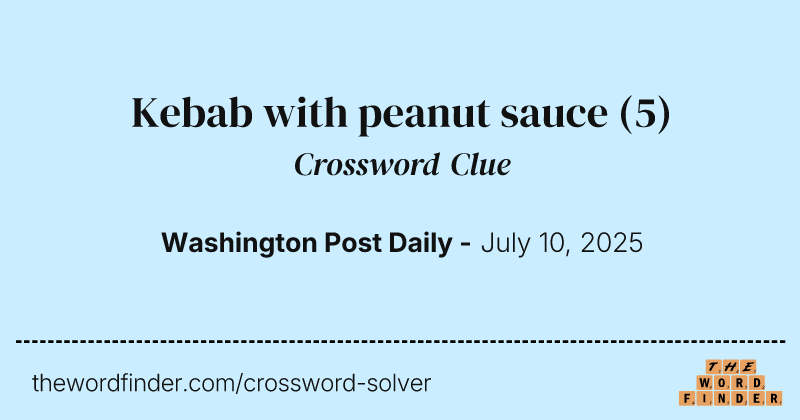 Kebab with peanut sauce crossword clue image
