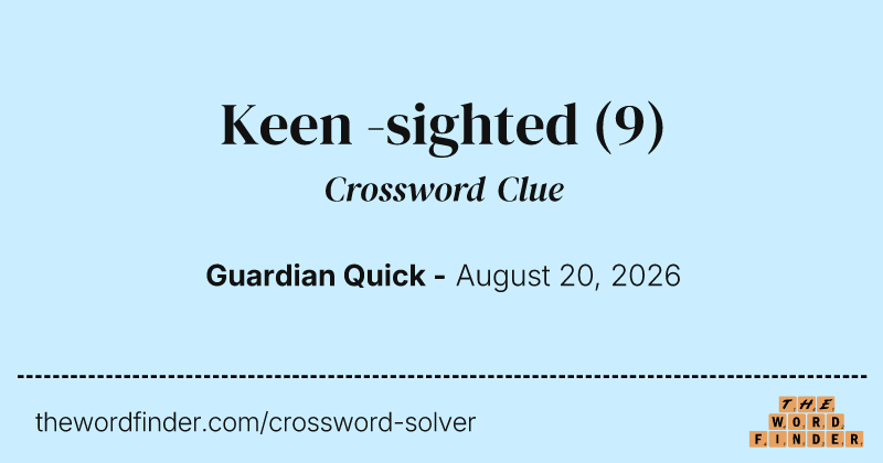Keen -sighted crossword clue image