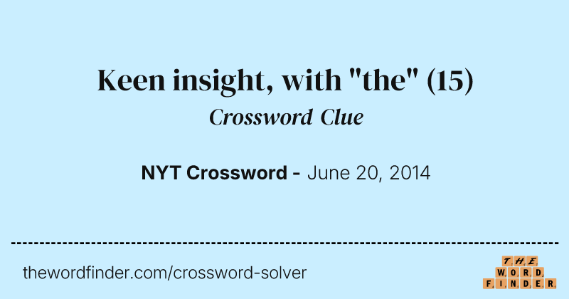 Keen insight, with "the" crossword clue image