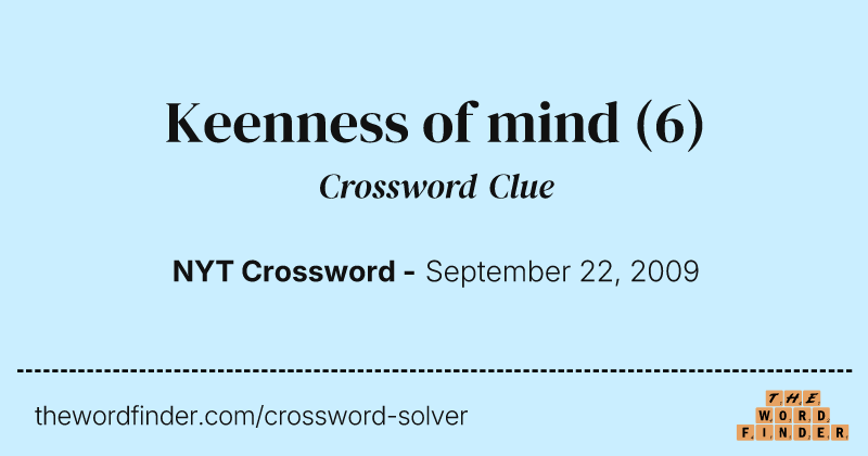 Keenness of mind crossword clue image