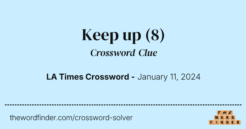 Keep up crossword clue image