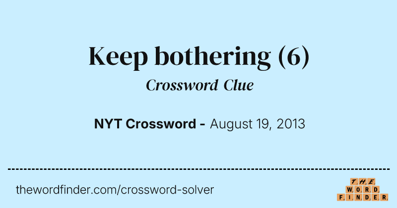Keep bothering crossword clue image