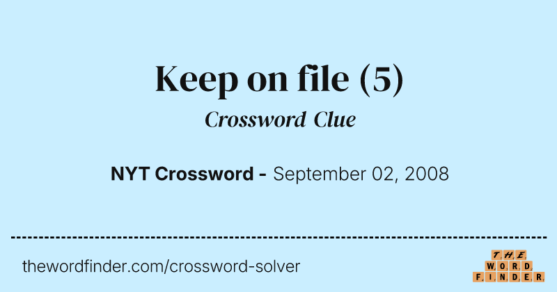 Keep on file crossword clue image