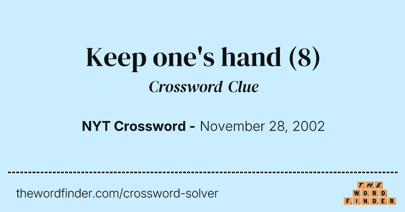 Keep one's hand crossword clue image