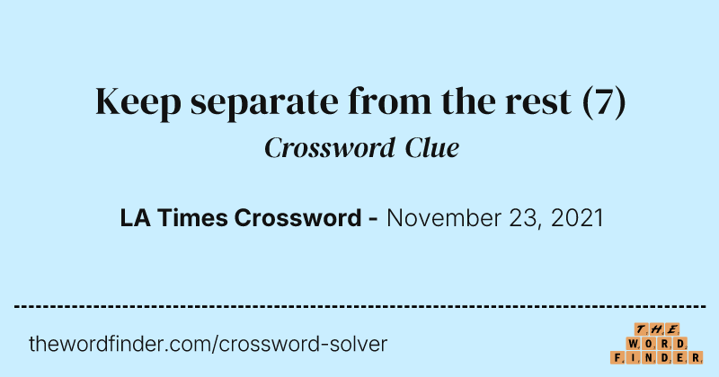 Keep separate from the rest crossword clue image