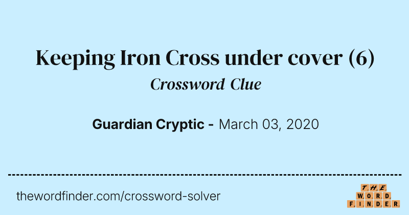 Keeping Iron Cross under cover crossword clue image