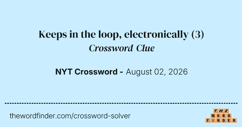 Keeps in the loop, electronically crossword clue image