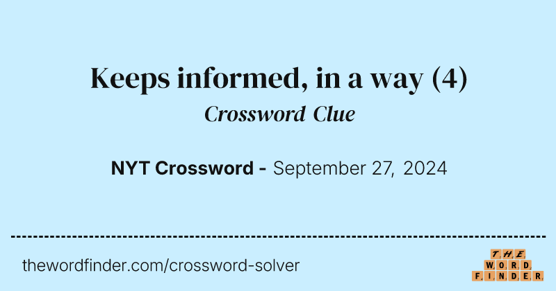 Keeps informed, in a way crossword clue image
