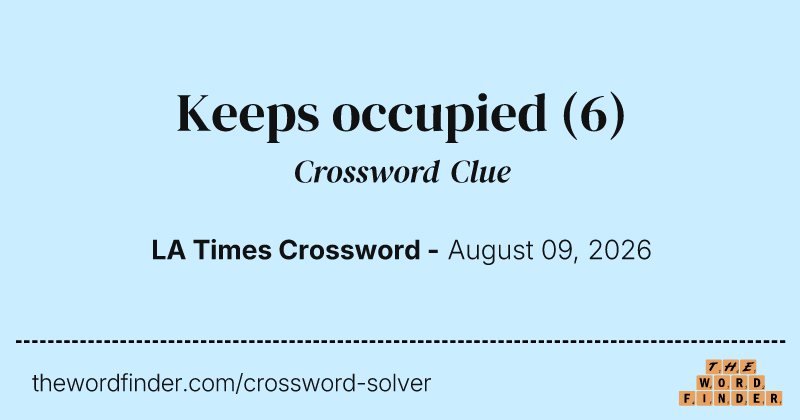 Keeps occupied crossword clue image