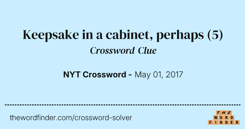Keepsake in a cabinet, perhaps crossword clue image