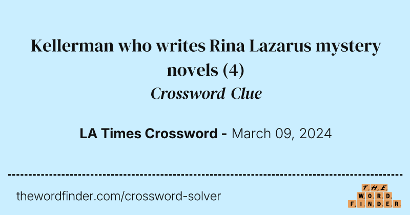 Kellerman who writes Rina Lazarus mystery novels crossword clue image